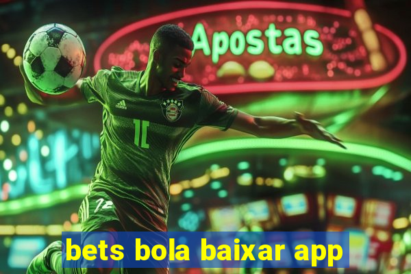 bets bola baixar app